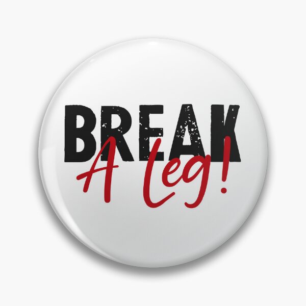 Item preview, break a leg for broadway lover designed and sold by The  Knick Knack Nook.