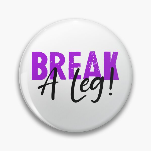 Item preview, Break a leg for theatre enthusiastic and acting lover designed and sold by The  Knick Knack Nook.