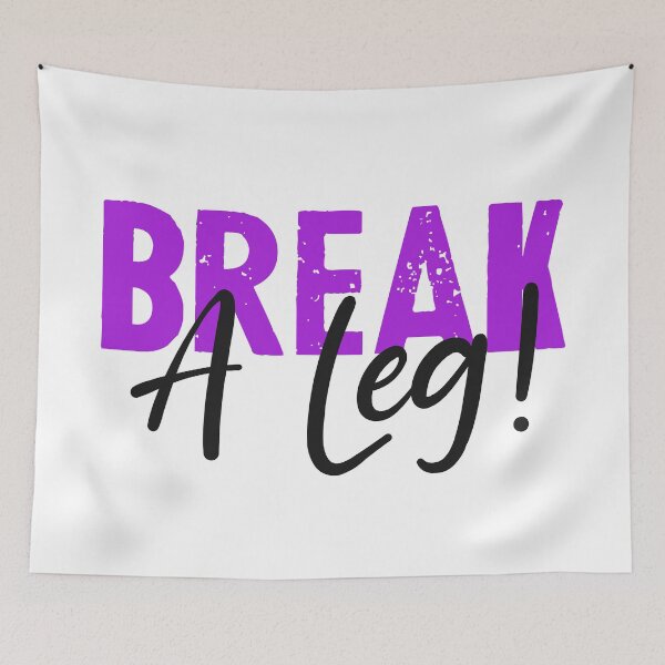 Item preview, Break a leg for theatre enthusiastic and acting lover designed and sold by The  Knick Knack Nook.