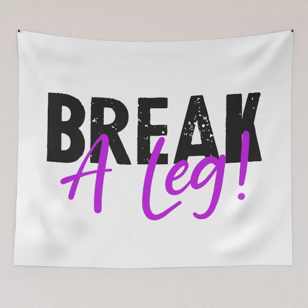 Item preview, Break a leg for theatre enthusiastic and acting lover designed and sold by The  Knick Knack Nook.