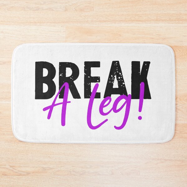 Item preview, Break a leg for theatre enthusiastic and acting lover designed and sold by The  Knick Knack Nook.