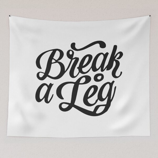 Item preview, Break a leg for theatre enthusiastic and acting lover designed and sold by The  Knick Knack Nook.