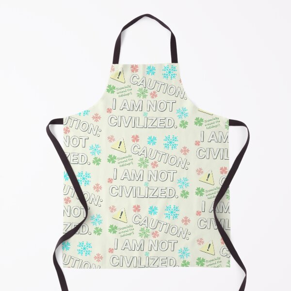Item preview, Caution! I'm Not Civilized! (Especially around the holidays!) designed and sold by ElitebyElise.