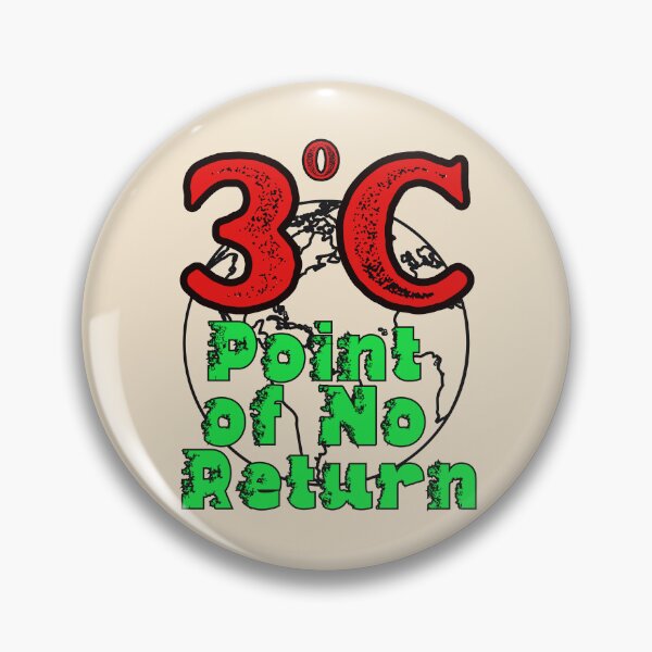 Item preview, 3 Degrees Warmer is the Point of No Return on our Planet designed and sold by DeepTreeArts.