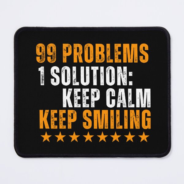 Item preview, Simplify Life Tee: 99 Problems,1 Solution -Keep Smiling designed and sold by styleonestaa.