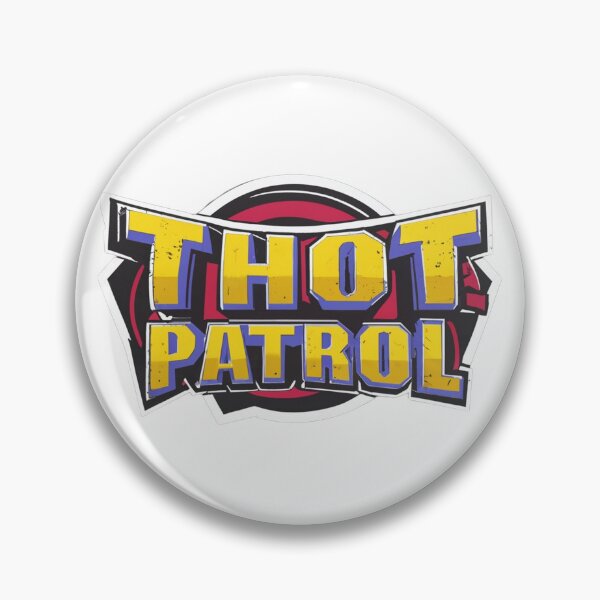 Item preview, THOT PATROL (Redbubble Exclusive) Badge V1 designed and sold by BrandonDares.