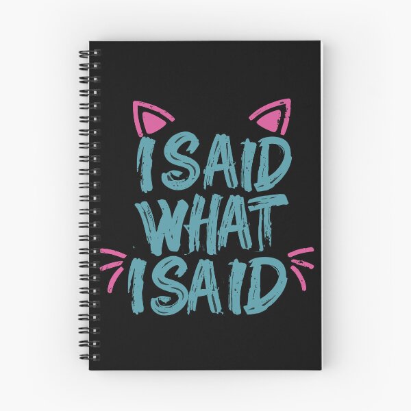 Item preview, I Said What I Said designed and sold by UrbanChillz.