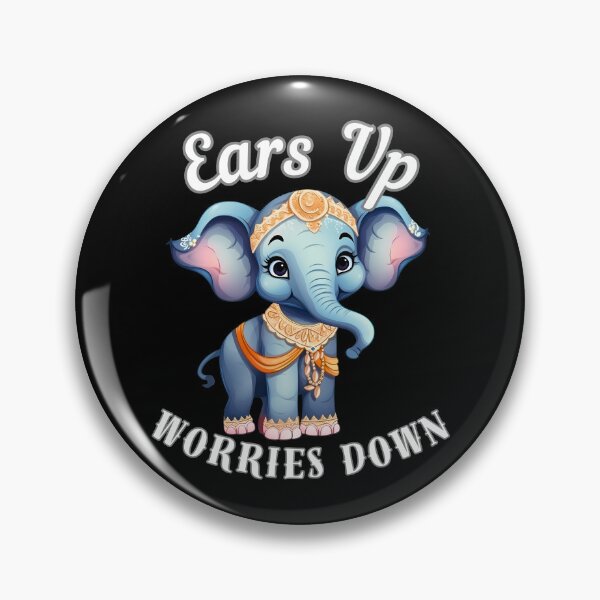 Item preview, Ears Up, Worries Down designed and sold by ElephantVibes.