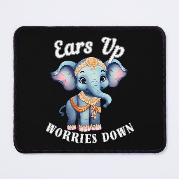 Item preview, Ears Up, Worries Down designed and sold by ElephantVibes.