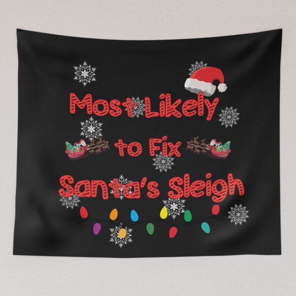 Item preview, North Pole Mechanics: Most Likely to Fix Santa's Sleigh – Festive Edition! designed and sold by s-n-s-designs.