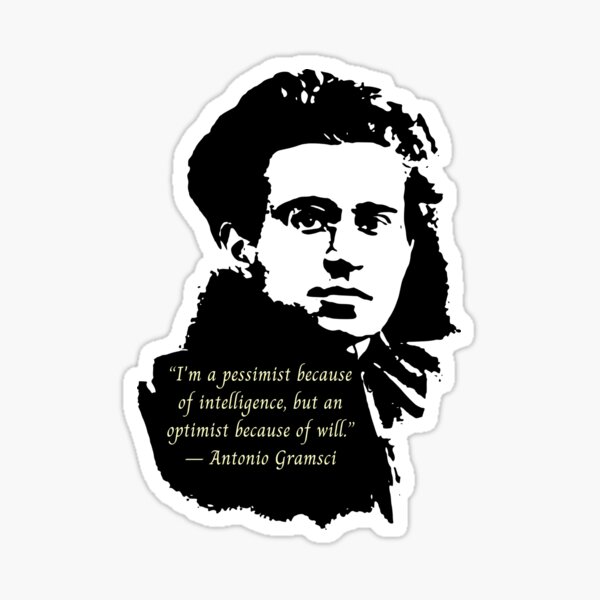 Item preview, Antonio Gramsci portrait and quote: I'm a pessimist because of intelligence, but an optimist because of will. designed and sold by artbleed.
