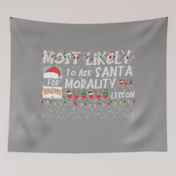 Item preview, Most Likely to Christmas Most Likely to Ask Santa for Morality Lesson  designed and sold by MatthewViews.