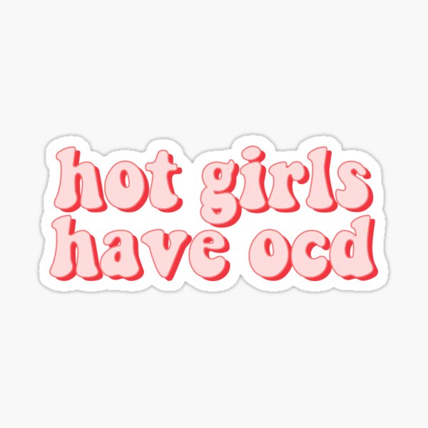 Item preview, Hot Girls Have OCD, Obsessive Compulsive Disorder, Funny Ocd Quotes designed and sold by yass-art.
