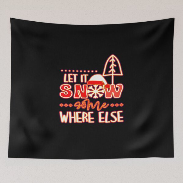 Item preview, Let It Snow Some Where Else designed and sold by creativerooney.