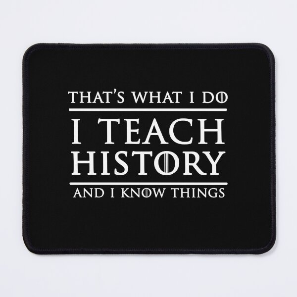 Item preview, I Teach History And I Know Things designed and sold by TheHelpingCat.