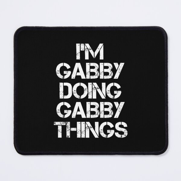Item preview, Gabby Name - Gabby Doing Gabby Things designed and sold by LindenAverhart3.