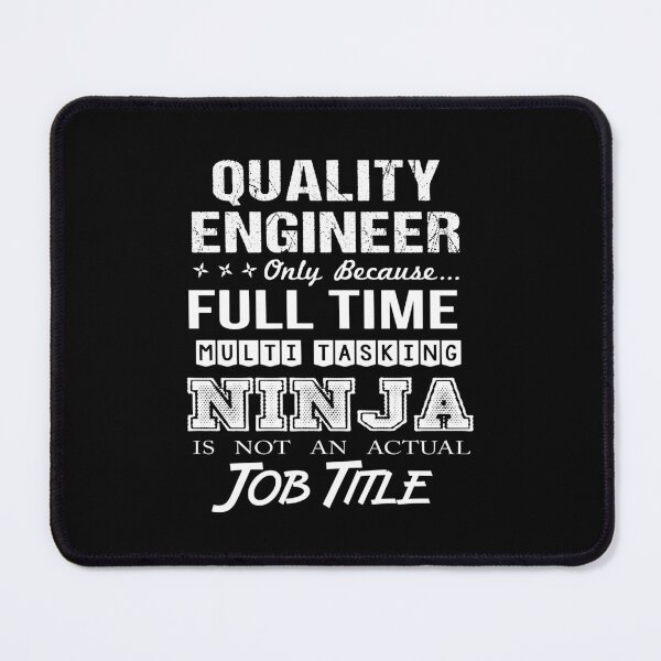 Item preview, Quality Engineer - Multitasking Ninja designed and sold by analisanta.