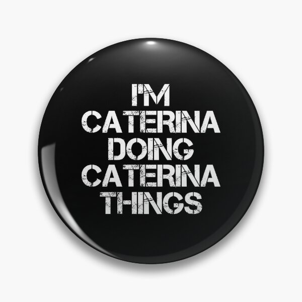 Item preview, Caterina Name - Caterina Doing Caterina Things designed and sold by LindenAverhart3.