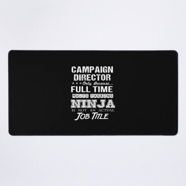 Item preview, Campaign Director - Multitasking Ninja designed and sold by analisanta.