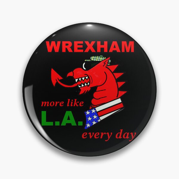Item preview, WREXHAM WELSH DRAGON MORE LIKE LA EVERY DAY designed and sold by Marni Scofidio Desi9ns.