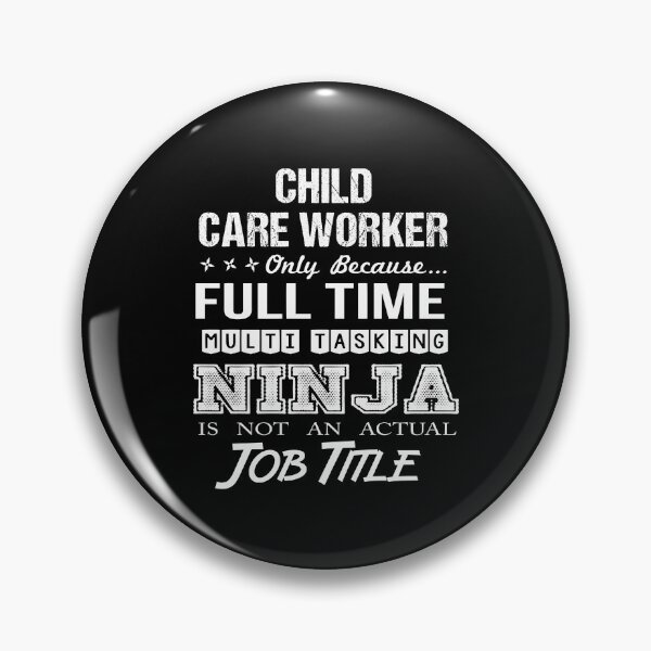 Item preview, Child Care Worker - Multitasking Ninja designed and sold by analisanta.