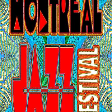 " AN UNFORGETTABLE FEELING AS THE MONTREAL INTERNATIONAL JAZZ FESTIVAL