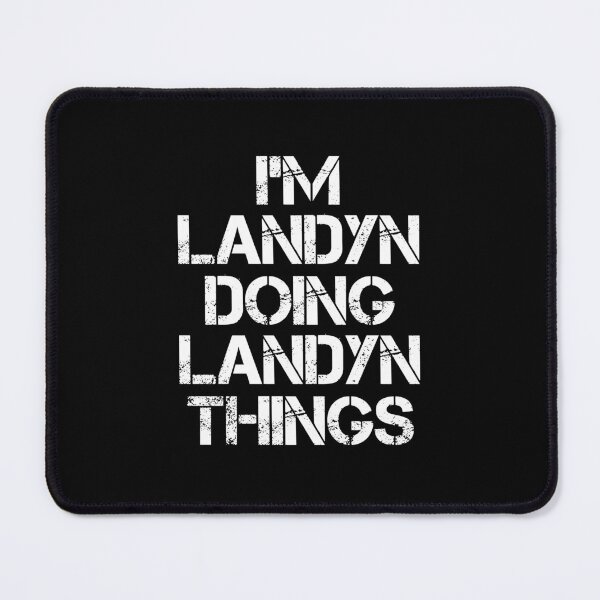 Item preview, Landyn Name - Landyn Doing Landyn Things designed and sold by LindenAverhart3.