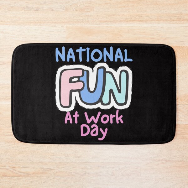 Item preview, National Fun At Work Day designed and sold by Simo0455.