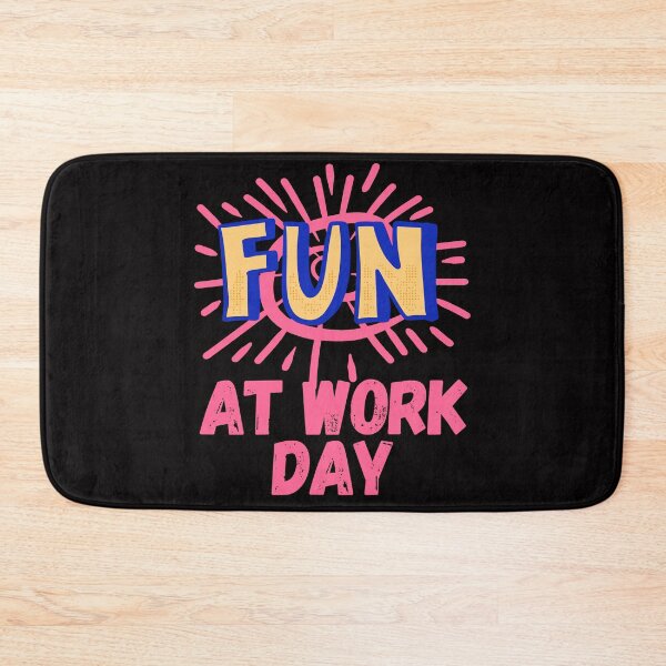 Item preview, National Fun At Work Day designed and sold by Simo0455.