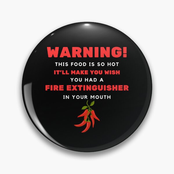Item preview, Warning! This food is so hot, it'll make you wish you had a fire extinguisher in your mouth designed and sold by exclusivebucket.