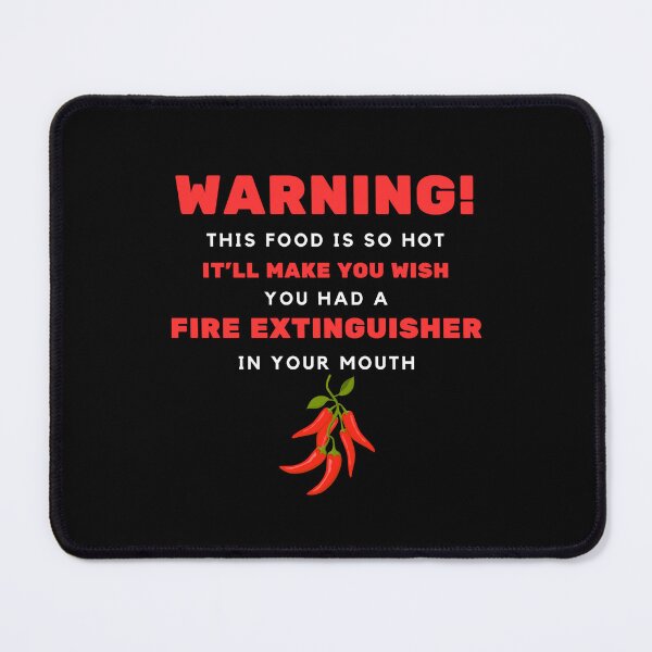 Item preview, Warning! This food is so hot, it'll make you wish you had a fire extinguisher in your mouth designed and sold by exclusivebucket.