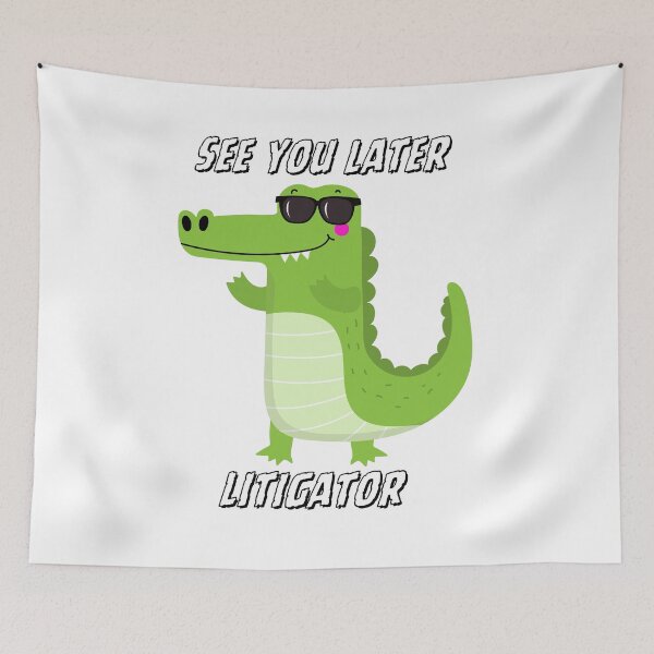 Item preview, See you later Litigator, gift for Lawyers, Litigators designed and sold by ImaginePrinting.