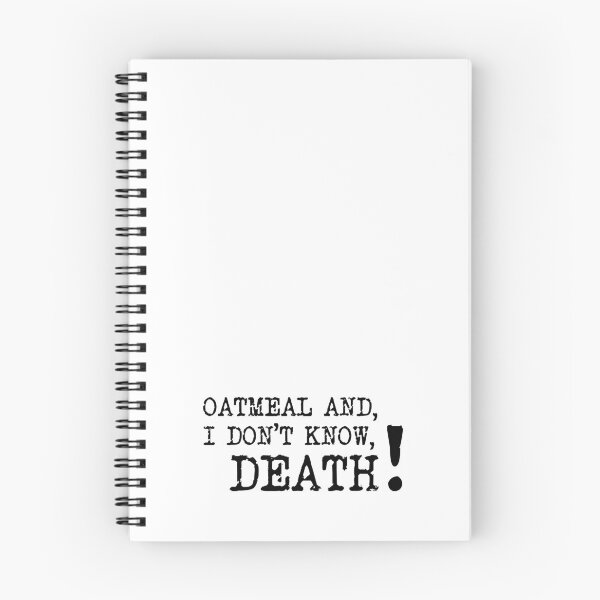Item preview, Oatmeal and Death, Desiree Burch , Taskmaster quote designed and sold by Inky-Spiration.