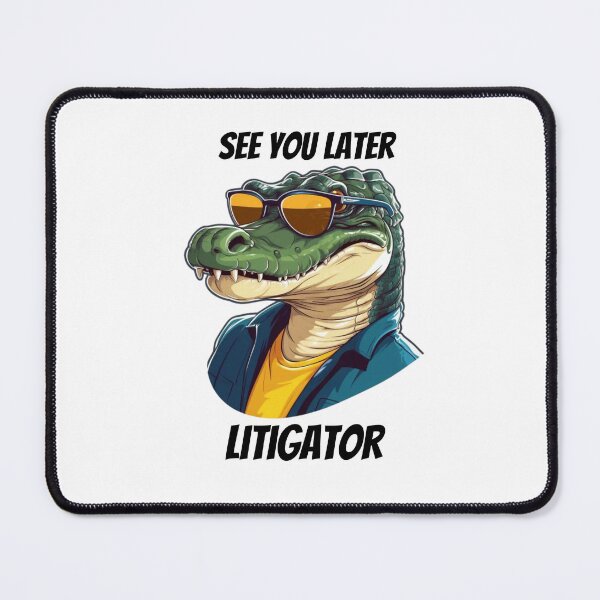 Item preview, See you later Litigator, gift for Lawyers, Litigators designed and sold by ImaginePrinting.