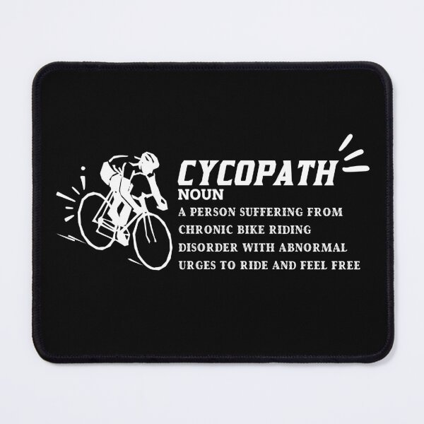 Item preview, Cycopath (Noun) - A Person Suffering From Chronic Bike Riding Disorder With Abnormal Urges To Ride And Feel Free For Bike Lovers designed and sold by EmiAndMike.