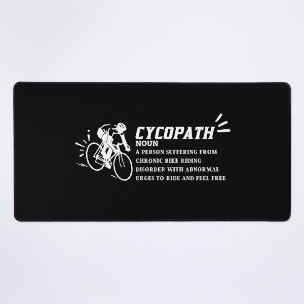Item preview, Cycopath (Noun) - A Person Suffering From Chronic Bike Riding Disorder With Abnormal Urges To Ride And Feel Free For Bike Lovers designed and sold by EmiAndMike.