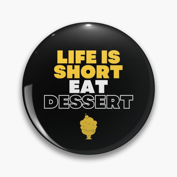 Item preview, Life is short Eat dessert Tee designed and sold by exclusivebucket.
