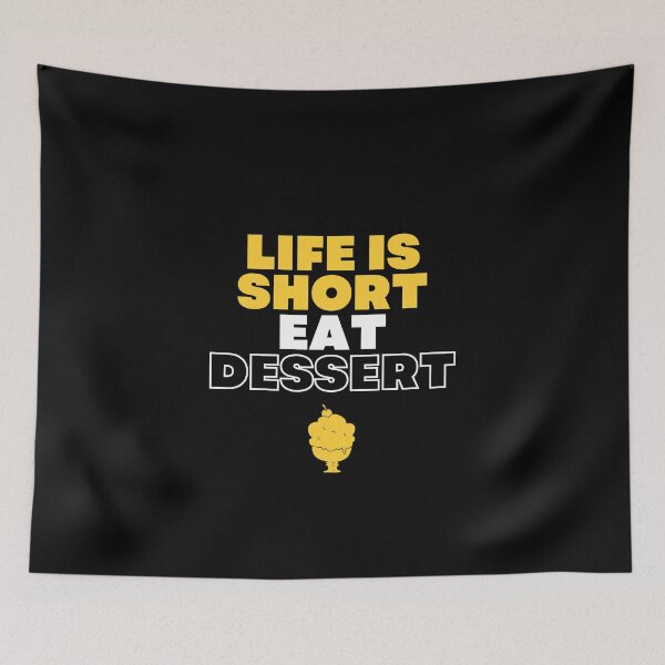 Item preview, Life is short Eat dessert Tee designed and sold by exclusivebucket.