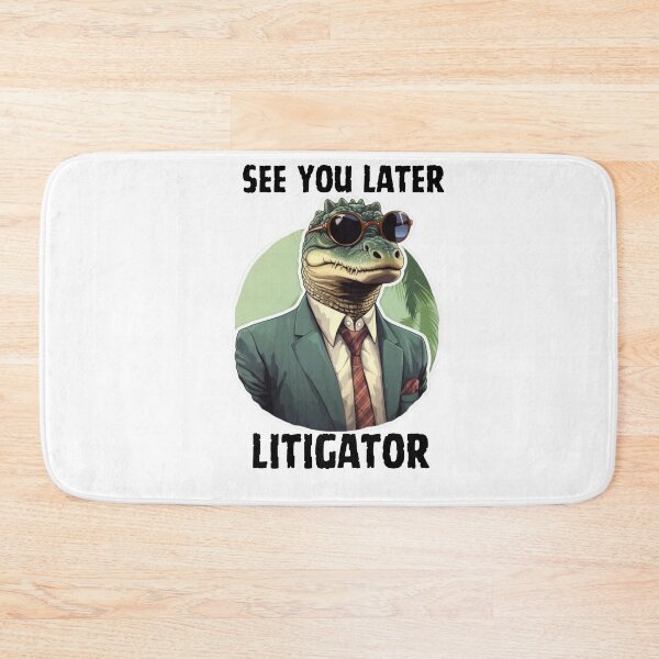 Item preview, See you later Litigator, gift for Lawyers, Litigators designed and sold by ImaginePrinting.