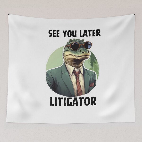 Item preview, See you later Litigator, gift for Lawyers, Litigators designed and sold by ImaginePrinting.
