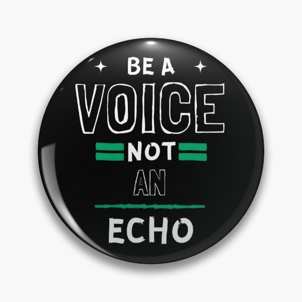 Item preview, Be a Voice Not An Echo designed and sold by TrendiKloset.