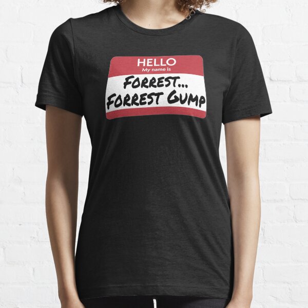 Hello My Name Is Forrest Forrest Gump Essential T-Shirt