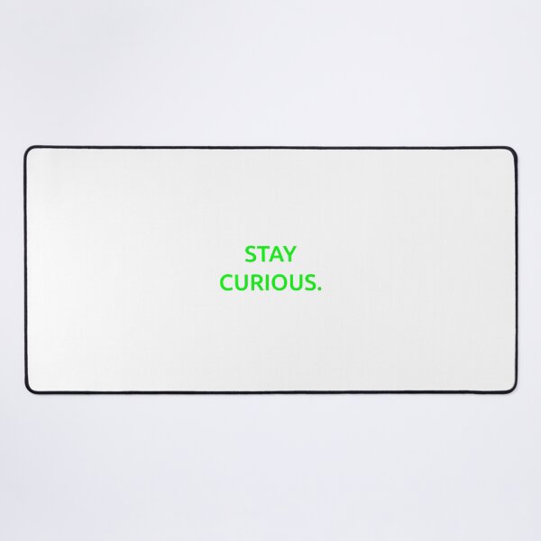 Item preview, Stay curious. designed and sold by IMCDT.