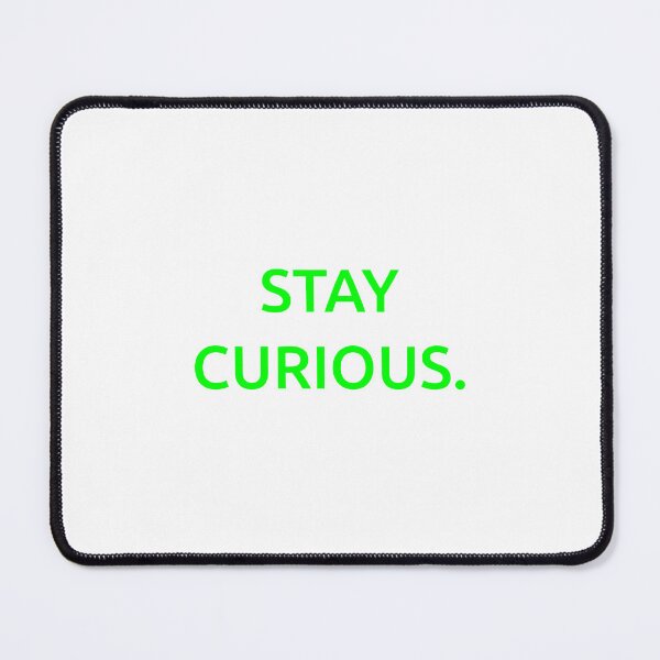 Item preview, Stay curious. designed and sold by IMCDT.
