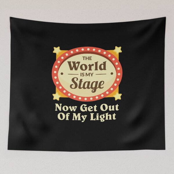Item preview, the world is my stage now get out of my light | theatre lover | theatre geek | theatre gifts | music theatre shirt | drama teacher gift | theatre gift ideas | theatre shirt | thespian shirt designed and sold by Kreature Look.