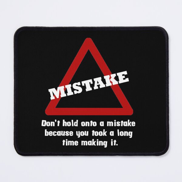 Item preview, Slogan. Don't hold onto a mistake... White text designed and sold by EdgyEdgeArt.