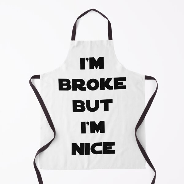 Item preview, Im broke but im nice designed and sold by capawesome3d.
