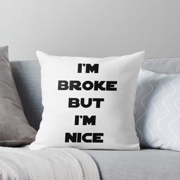 Item preview, Im broke but im nice designed and sold by capawesome3d.