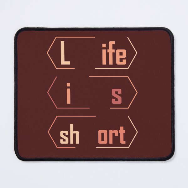 Item preview, life is short designed and sold by MHS DESIGNS.