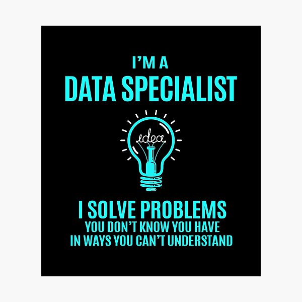 Item preview, Data Specialist - I Solve Problems designed and sold by analisanta.